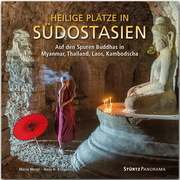 Heilige Plätze in Südostasien - Auf den Spuren Buddhas in Myanmar, Thailand, Laos, Kambodscha - Cover