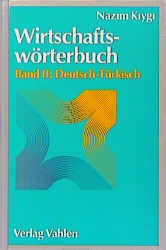 Wirtschaftswörterbuch Bd. II: Deutsch-Türkisch