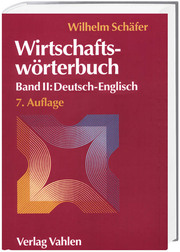 Wirtschaftswörterbuch Bd. II: Deutsch-Englisch
