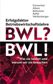 BWL? BWL! - Erfolgsfaktor Betriebswirtschaftslehre