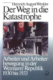 Geschichte der Arbeiter und der Arbeiterbewegung in Deutschland seit... / Der Weg in die Katastrophe