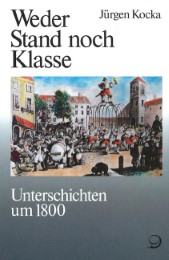Geschichte der Arbeiter und der Arbeiterbewegung in Deutschland seit... / Weder Stand noch Klasse - Cover