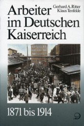 Geschichte der Arbeiter und der Arbeiterbewegung in Deutschland seit... / Arbeiter im Deutschen Kaiserreich 1871 bis 1914 - Cover
