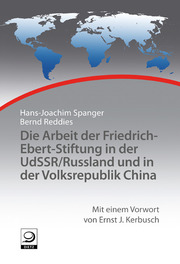 Die Arbeit der Friedrich-Ebert-Stiftung in der UdSSR/Russland und in der Volksrepublik China