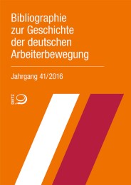 Bibliographie zur Geschichte der deutschen Arbeiterbewegung, Jahrgang 41 (2016) - Cover
