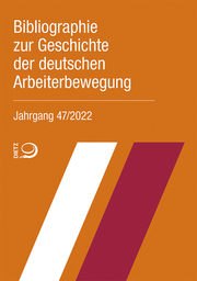 Bibliographie zur Geschichte der deutschen Arbeiterbewegung, Jahrgang 47 (2022) - Cover