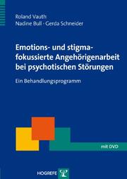 Emotions- und stigmafokussierte Angehörigenarbeit bei psychotischen Störungen