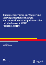 Therapieprogramm zur Steigerung von Organisationsfähigkeit, Konzentration und Impulskontrolle bei Kindern mit ADHS (THOKI-ADHS) - Cover
