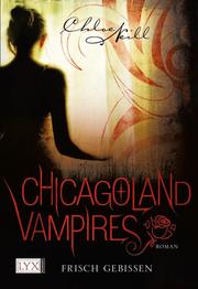 Chicagoland Vampires - Frisch gebissen