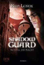 Shadow Guard - So still die Nacht