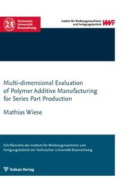 Multi-dimensional Evaluation of Polymer Additive Manufacturing for Series Part P