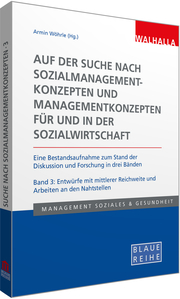 Auf der Suche nach Sozialmanagementkonzepten und Managementkonzepten für und in der Sozialwirtschaft Band 3