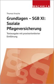 Grundlagen - SGB XI: Soziale Pflegeversicherung