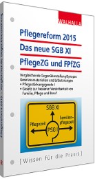 Pflegereform 2015: Das neue SGB XI, PflegeZG und FPfZG - Cover