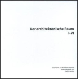 Der architektonische Raum I-VI