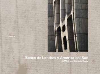 SEPRA and Clorindo Testa: Banco de Londres y América del Sud, Buenos Aires 1959-1966 - Cover