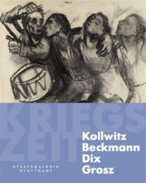 Kollwitz, Beckmann, Dix, Grosz - Kriegszeit