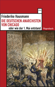 Die deutschen Anarchisten von Chicago oder wie der 1. Mai entstand - Cover