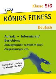 Königs Fitness: Aufsatz - Informieren/Berichten - Klasse 5/6 - Deutsch