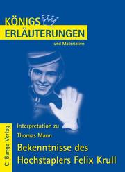 Erläuterungen zu Thomas Mann: Bekenntnisse des Hochstaplers Felix Krull