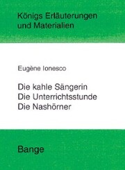 Die kahle Sängerin, Die Unterichtsstunde und Die Nashörner. Textanalyse und Interpretation