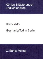 Germania Tod in Berlin von Heiner Müller. Textanalyse und Interpretation.