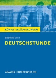 Deutschstunde von Siegfried Lenz. Textanalyse und Interpretation mit ausführlicher Inhaltsangabe und Abituraufgaben mit Lösungen.