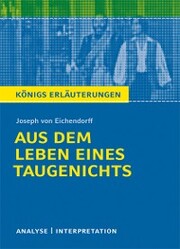 Aus dem Leben eines Taugenichts von Joseph von Eichendorff. Textanalyse und Interpretation mit ausführlicher Inhaltsangabe und Abituraufgaben mit Lösungen.
