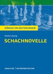 Schachnovelle von Stefan Zweig. Textanalyse und Interpretation mit ausführlicher Inhaltsangabe und Abituraufgaben mit Lösungen.