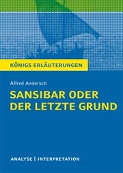 Sansibar oder der letzte Grund von Alfred Andersch. Textanalyse und Interpretation mit ausführlicher Inhaltsangabe und Abituraufgaben mit Lösungen. - Cover
