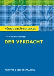 Der Verdacht von Friedrich Dürrenmatt. Königs Erläuterungen.