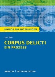 Corpus Delicti: Ein Prozess von Juli Zeh. Königs Erläuterungen.