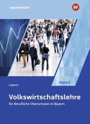 Volkswirtschaftslehre für Berufliche Oberschulen in Bayern