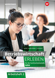 Betriebswirtschaft erleben für die Fachhochschulreife Nordrhein-Westfalen