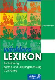 Winklers Lexikon Buchführung, Kosten- und Leistungsrechnung, Controlling, Personalplanung, Qualitätsmanagement, BWL, Materialwirtschaft