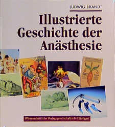 Illustrierte Geschichte der Anästhesie