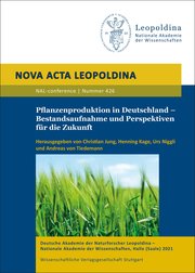 Pflanzenproduktion in Deutschland - Bestandsaufnahme und Perspektiven für die Zu