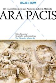 Ara Pacis - Ein Staatsmonument Augustus auf dem Feld Marsfeld
