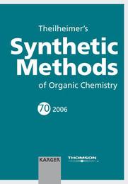 Theilheimer's Synthetic Methods of Organic Chemistry 70/2006