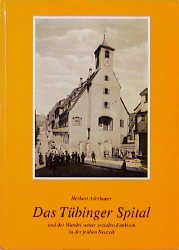 Das Tübinger Spital und der Wandel seiner sozialen Funktion in der frühen Neuzeit - Cover