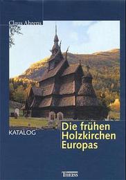 Die frühen Holzkirchen Europas