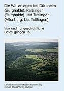 Atlas der heute noch sichtbaren vor- und frühgeschichtlichen Befestigungsanlagen / Die Wallanlagen bei Dürbheim, Kolbingen und Tuttlingen, Landkreis Tuttlingen
