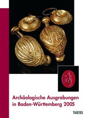 Archäologische Ausgrabungen in Baden-Württemberg 2005