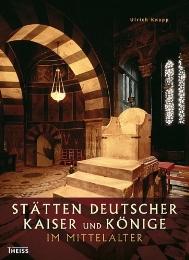 Stätten Deutscher Kaiser und Könige im Mittelalter - Cover
