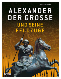 Alexander der Große und seine Feldzüge