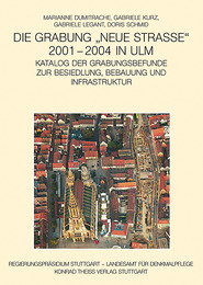 Die Grabung 'Neue Straße' 2001-2004 in Ulm