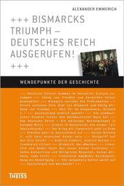 Bismarcks Triumph - Deutsches Reich ausgerufen! - Cover