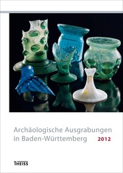 Archäologische Ausgrabungen in Baden-Württemberg 2012 - Cover