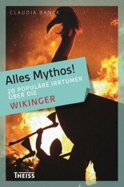 Alles Mythos! 20 populäre Irrtümer über die Wikinger - Cover