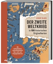 Der Zweite Weltkrieg in 100 historischen Originalkarten. - Cover